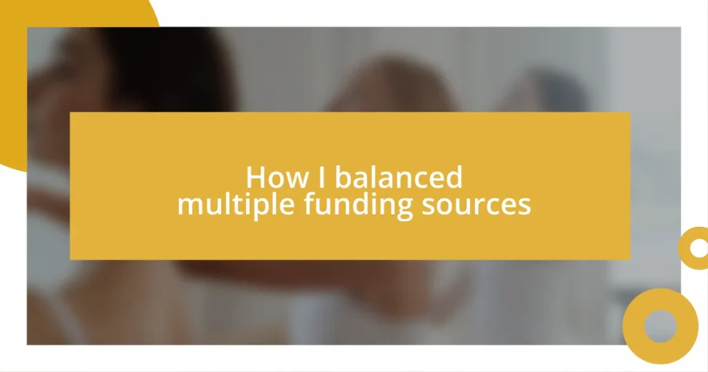 How I balanced multiple funding sources