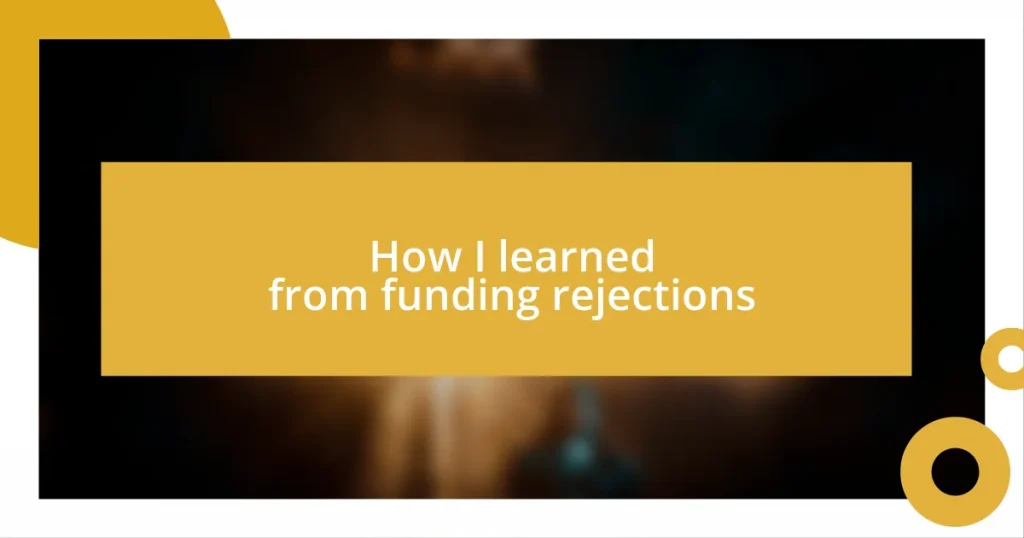 How I learned from funding rejections