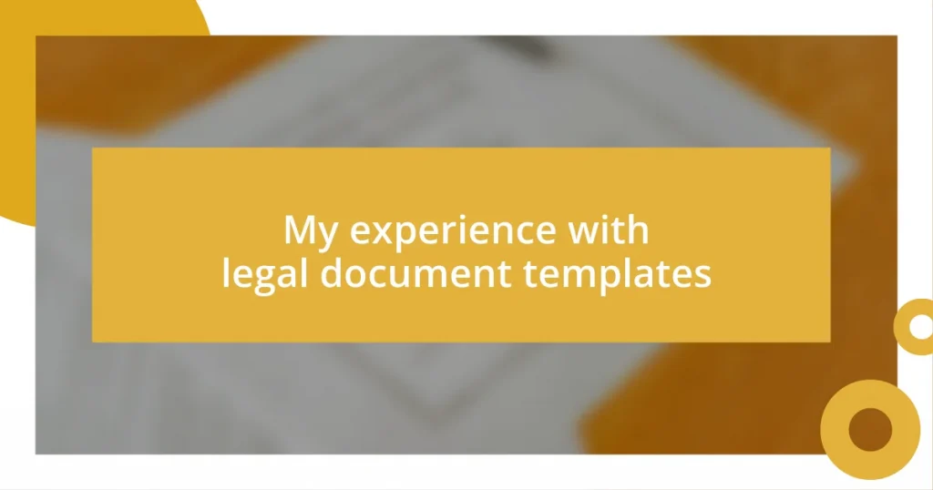 My experience with legal document templates